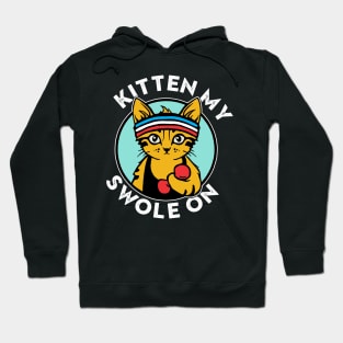 Kitten My Swole On Funny Kitty Cat Lover Pets Aesthetic Hoodie